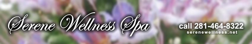 Serene Wellness Spa, Houston TX